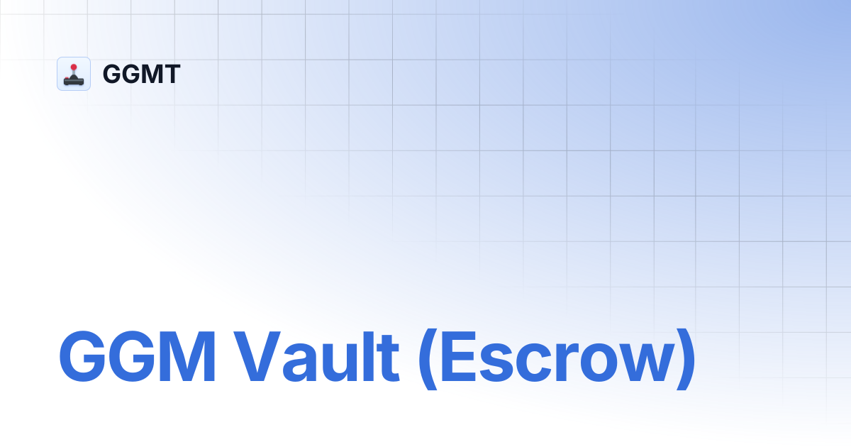 GGM Vault (Escrow) | GGMT